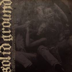 Solid Ground (CH) : This World Keeps Spinning Without You